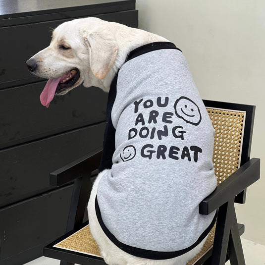 You Are Doing Great Sweatshirt For Large Dog